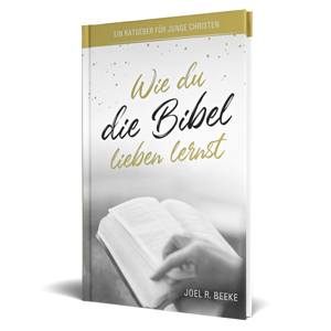 Wie du die Bibel lieben lernst