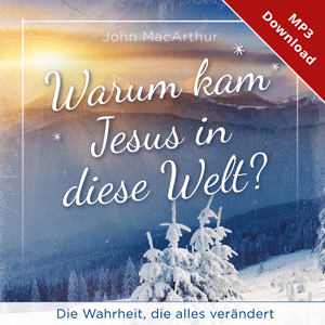Warum kam Jesus in diese Welt? - Online-H�rbuch \(Download\)