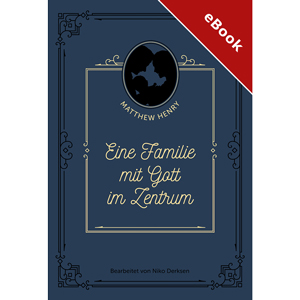 Eine Familie mit Gott im Zentrum - eBook (Download)