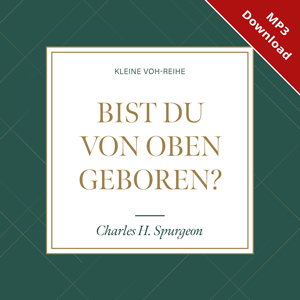 Spurgeon: Bist du von oben geboren? (Online-H�rbuch)
