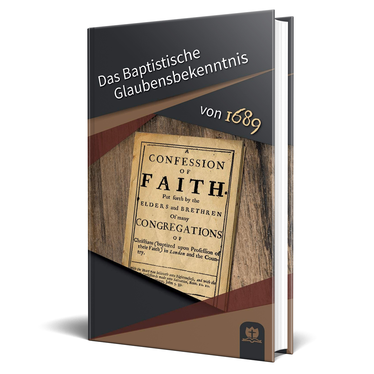 Das Baptistische Glaubensbekenntnis von 1689 (Hc)