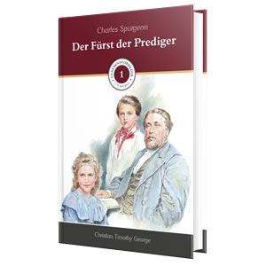 George: Der F�rst der Prediger - Charles Spurgeon