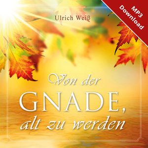 Wei�: Von der Gnade, alt zu werden (Online-H�rbuch)