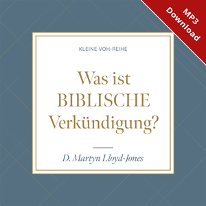 Lloyd-Jones: Was ist biblische Verk�ndigung? (Online-�
