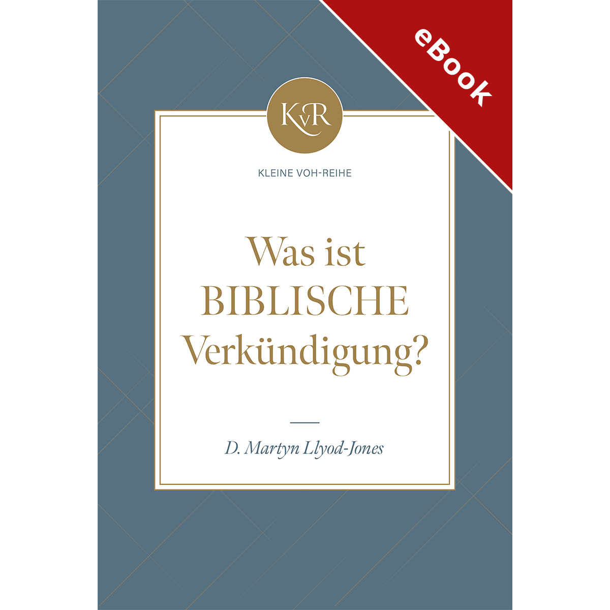 Was ist biblische Verk�ndigung? - eBook (Download)