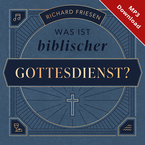 Was ist biblischer Gottesdienst? - H�rbuch (Download)