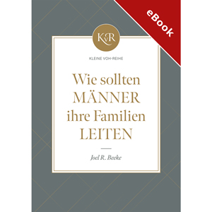 Beeke:Wie sollten M�nner ihre Familien leiten?  - eBook