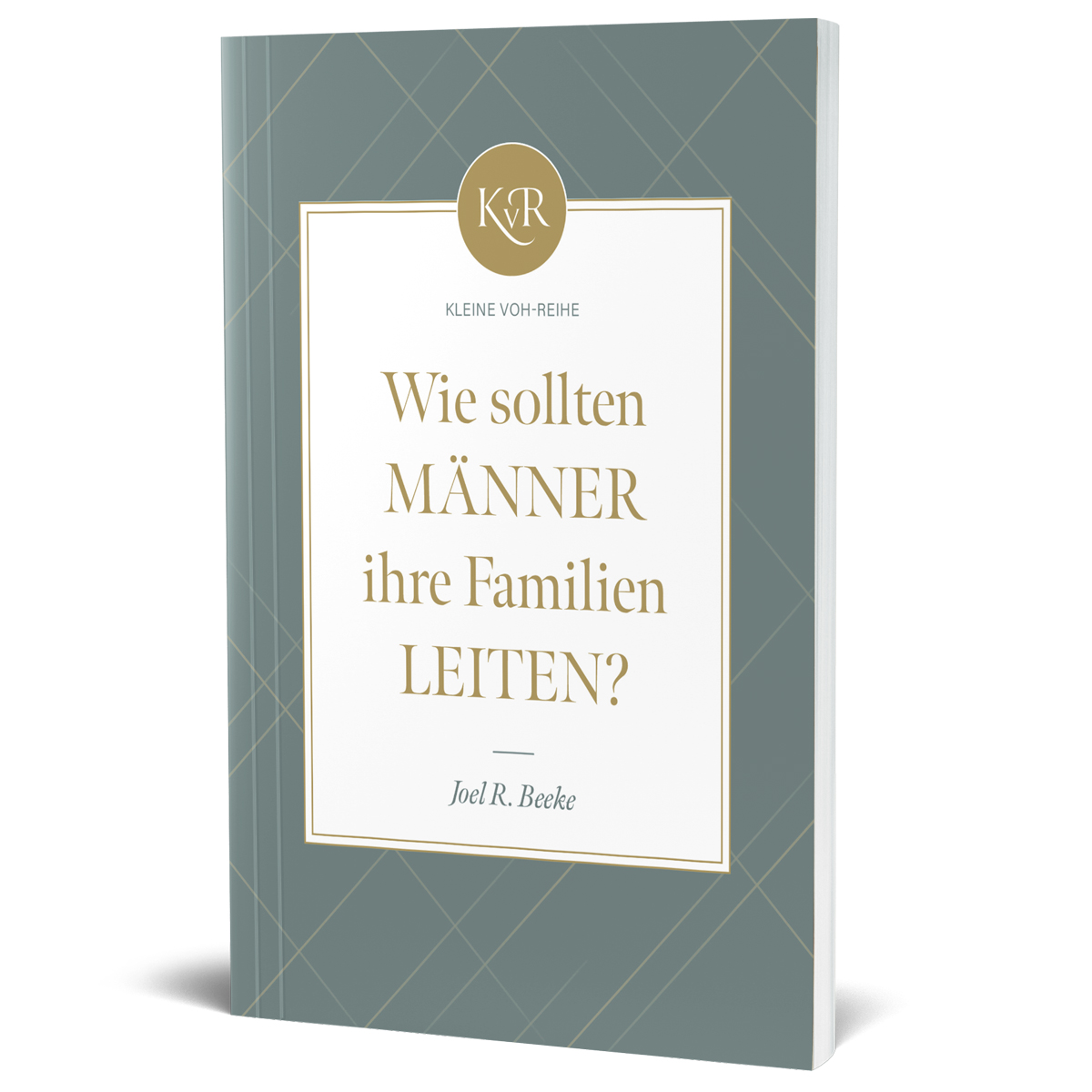 Wie sollten M�nner ihre Familien leiten?